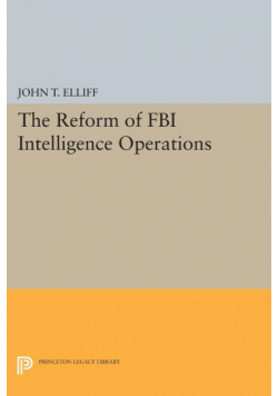 The Reform of FBI Intelligence Operations
