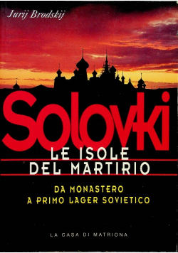 Solovki Le isole del martirio