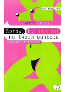 Spraw by oszalał na twoim punkcie