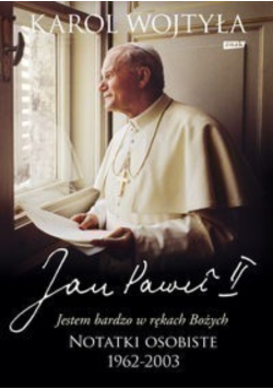 Jan Paweł II Jestem bardzo w rękach Bożych