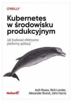 Kubernetes w środowisku produkcyjnym