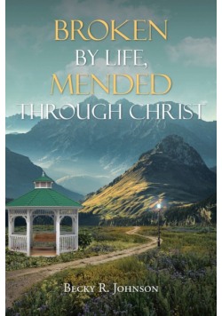 Broken by Life, Mended Through Christ