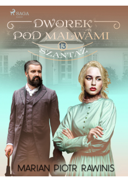 Dworek pod Malwami 13 - Szantaż