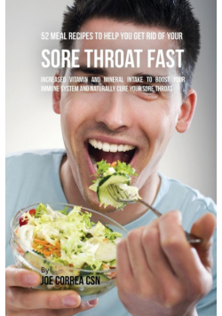 52 Meal Recipes to Help You Get Rid of Your Sore Throat Fast