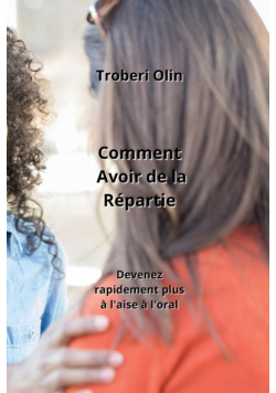 Comment Avoir de la  Répartie