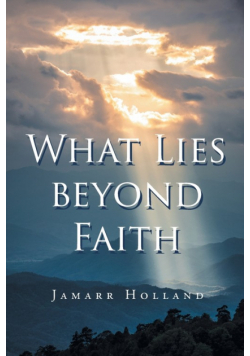 What Lies beyond Faith