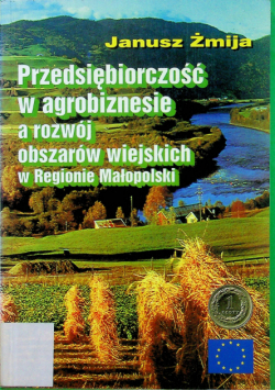 Przedsiębiorczość w agrobiznesie a rozwój obszarów wiejskich w Regionie Małopolski