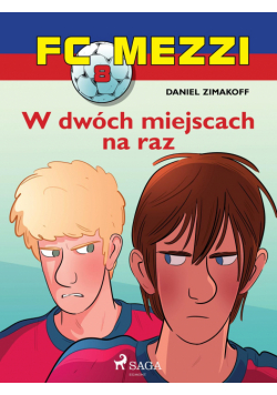 FC Mezzi. FC Mezzi 8 - W dwóch miejscach na raz (#8)