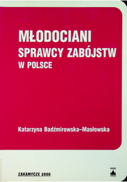 Młodociani sprawcy zabójstw w Polsce