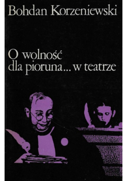 O wolność dla pioruna w teatrze