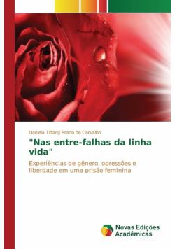 "Nas entre-falhas da linha vida"