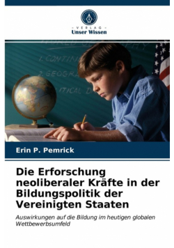 Die Erforschung neoliberaler Kräfte in der Bildungspolitik der Vereinigten Staaten