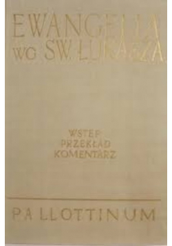 Ewangelia wg Św. Łukasza wstęp przekład komentarz