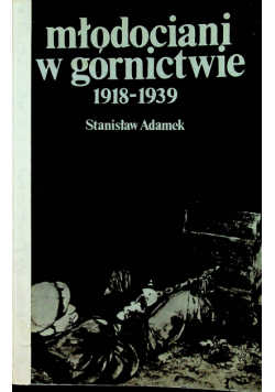 Młodociani w górnictwie 1918 - 1939