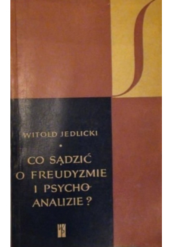 Co sądzić o freudyzmie i psychoanalizie