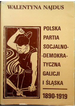 Polska partia socjalno demokratyczna galicji i śląska 1890 - 1919