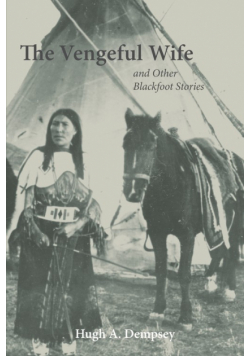 The Vengeful Wife and Other Blackfoot Stories