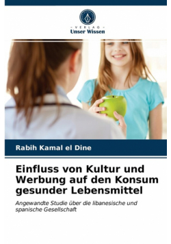Einfluss von Kultur und Werbung auf den Konsum gesunder Lebensmittel