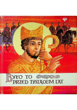Było to przed tysiącem lat