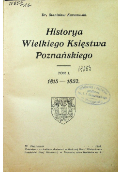Historya Wielkiego Księstwa Poznańskiego Tom I 1918 r.