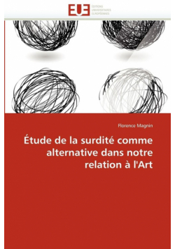 Étude de la surdité comme alternative dans notre relation à l''art