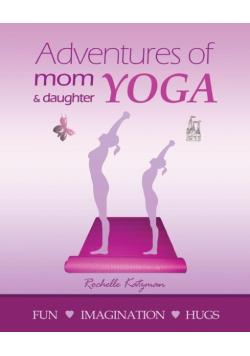 Adventures of Mom and Daughter Yoga