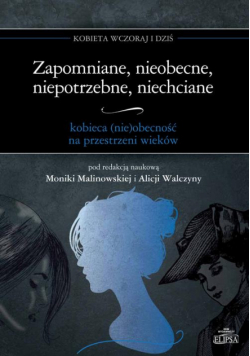 Zapomniane, nieobecne, niepotrzebne, niechciane