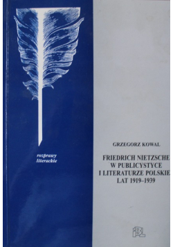 Friedrich Nietzsche w publicystyce i literaturze polskiej lat 1919 - 1939