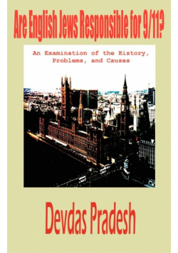 Are English Jews Responsible for 9/11? an Examination of the History, Problems, and Causes