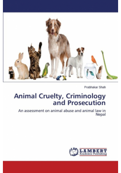 Animal Cruelty, Criminology and Prosecution