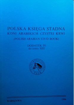 Polska Księga Stadna Koni Arabskich czystej krwi dodatek IV do tomu XIII