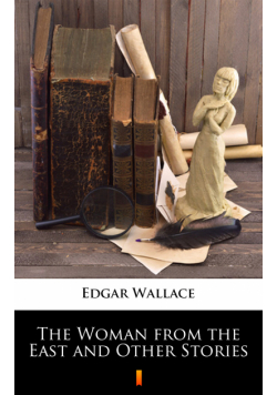 The Woman from the East and Other Stories