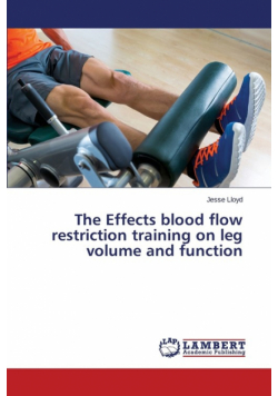 The Effects blood flow restriction training on leg volume and function