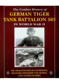 The Combat History of German Tiger Tank Battalion 503 in world war II