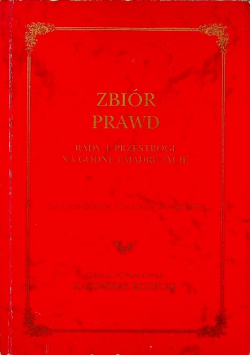 Zbiór prawd rady i przestrogi na godne i mądre życie tom I