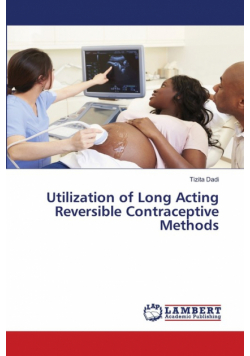 Utilization of Long Acting Reversible Contraceptive Methods
