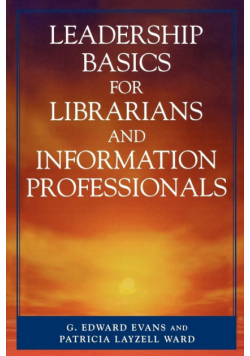 Leadership Basics for Librarians and Information Professionals