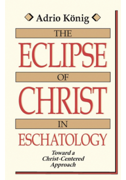 The Eclipse of Christ in Eschatology