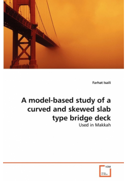 A model-based study of a curved and skewed slab type bridge deck