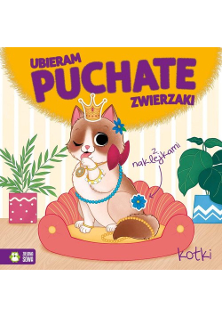 Ubieram puchate zwierzaki Kotki