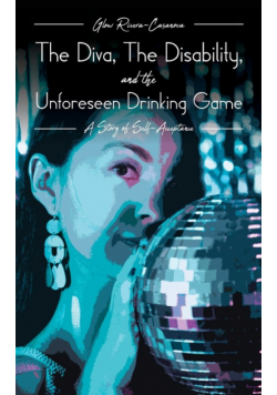 The Diva, The Disability, and The Unforeseen Drinking Game
