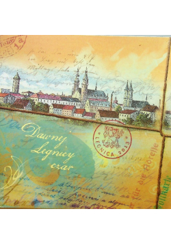 Dawnej Legnicy czar