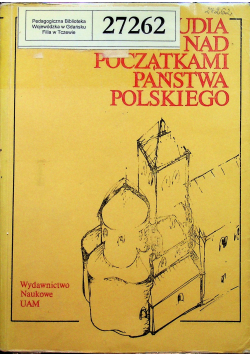 Studia nad początkami państwa polskiego