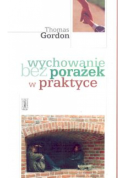 Wychowanie bez porażek w praktyce