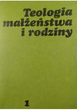 Teologia  małżeństwa  i rodziny