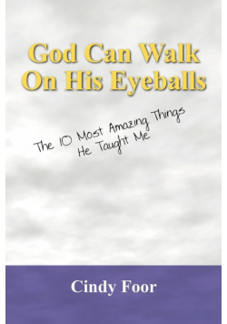 God Can Walk on His Eyeballs
