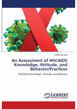An Assessment of HIV/AIDS Knowledge, Attitude, and Behavior/Practices