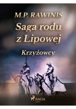 Saga rodu z Lipowej. Saga rodu z Lipowej 17: Krzyżowcy