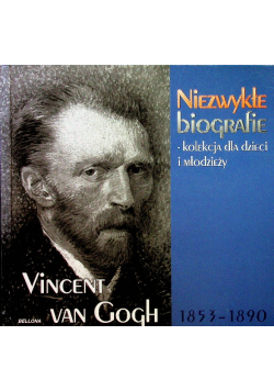 Niezwykłe Biografie Vincent van Gogh