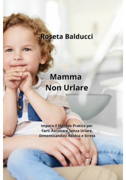 Mamma Non Urlare